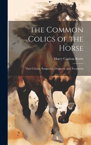 Cover image for The Common Colics of the Horse