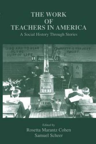 Cover image for The Work of Teachers in America: A Social History Through Stories