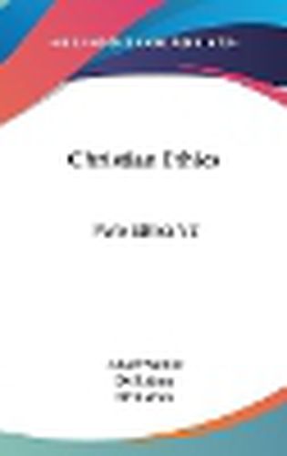 Cover image for Christian Ethics: Pure Ethics V2