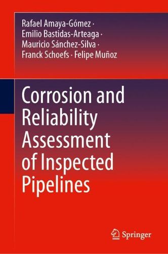 Cover image for Corrosion and Reliability Assessment of Inspected Pipelines