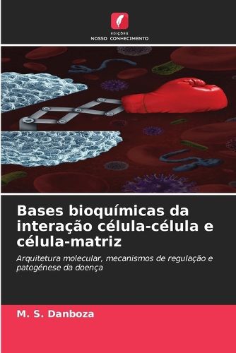 Cover image for Bases bioquimicas da interacao celula-celula e celula-matriz