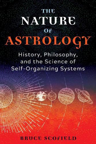 Cover image for The Nature of Astrology: History, Philosophy, and the Science of Self-Organizing Systems