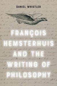 Cover image for Francois Hemsterhuis and the Writing of Philosophy