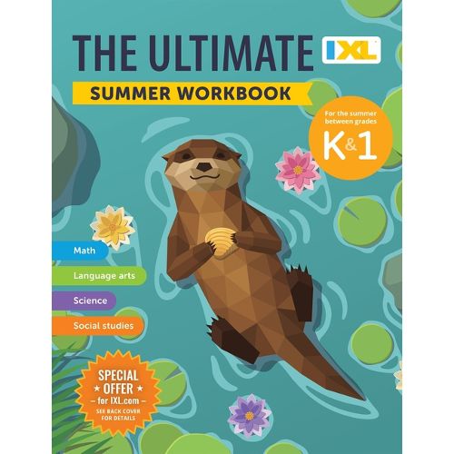 Cover image for The IXL Ultimate Summer Workbook: For the Summer Between Kindergarten & Grade 1