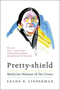 Cover image for Pretty-Shield: Medicine Woman of the Crows