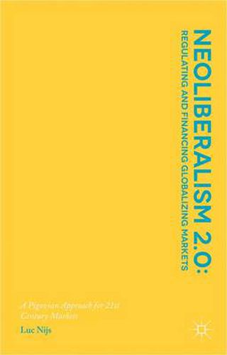 Cover image for Neoliberalism 2.0: Regulating and Financing Globalizing Markets: A Pigovian Approach for 21st Century Markets