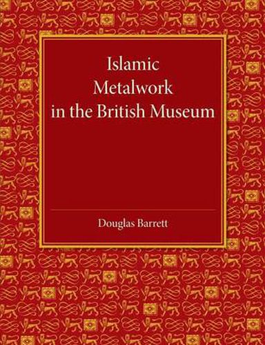 Cover image for Islamic Metalwork in the British Museum