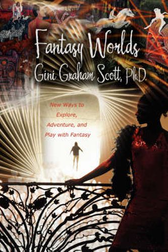 Cover image for Fantasy Worlds: New Ways to Explore, Adventure, and Play with Fantasy