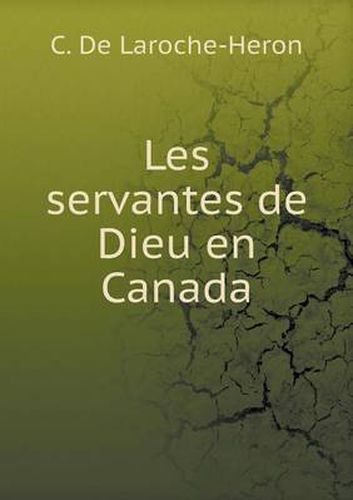 Cover image for Les servantes de Dieu en Canada