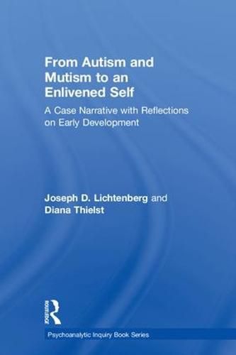 Cover image for From Autism and Mutism to an Enlivened Self: A Case Narrative with Reflections on Early Development