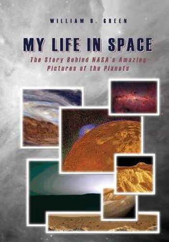 My Life in Space: The Story Behind NASA's Amazing Pictures of the Planets