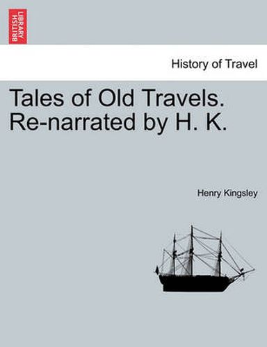 Cover image for Tales of Old Travels. Re-Narrated by H. K.