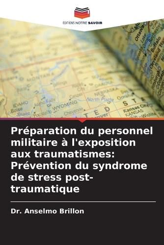 Cover image for Preparation du personnel militaire a l'exposition aux traumatismes