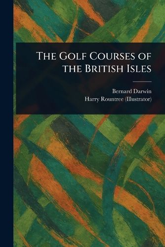 Cover image for The Golf Courses of the British Isles