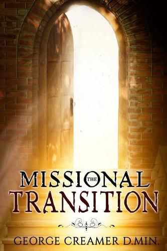 Cover image for The Missional Transition: Insights into Reaching New Ministry Horizons for Christian Leaders