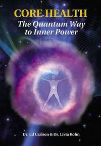 Cover image for Core Health: The Quantum Way to Inner Power