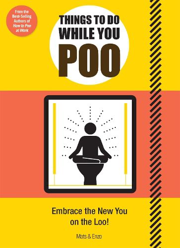 Cover image for Things to Do While You Poo: From the Bestselling Authors of 'How to Poo at Work