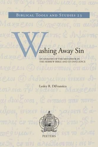 Cover image for Washing Away Sin: An Analysis of the Metaphor in the Hebrew Bible and its Influence