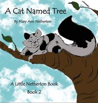 Cover image for The Little Netherton Books: A Cat Named Tree: Book 2