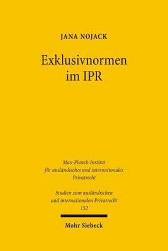 Cover image for Exklusivnormen im IPR: Interessanalyse, dogmatische Einordnung und Anwendungsprobleme