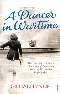Cover image for A Dancer in Wartime: The touching true story of a young girl's journey from the Blitz to the Bright Lights