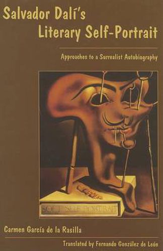 Salvador Dali's Literary Self-Portrait: Approaches to a Surrealist Autobiography