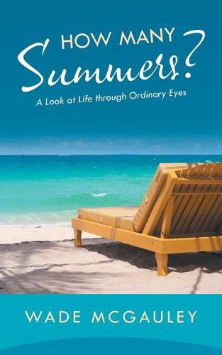 Cover image for How Many Summers?: A Look at Life through Ordinary Eyes