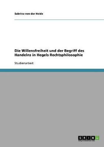 Cover image for Die Willensfreiheit und der Begriff des Handelns in Hegels Rechtsphilosophie