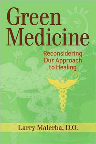 Cover image for Green Medicine: Reconsidering Our Approach to Healing