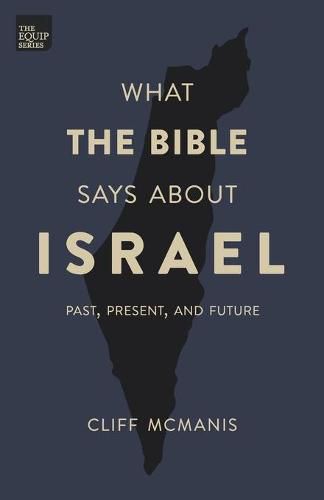 Cover image for What the Bible Says About Israel: Past, Present, and Future