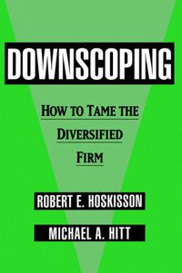 Cover image for Downscoping: How to Tame the Diversified Firm