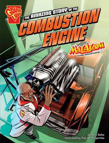 The Amazing Story of the Combustion Engine: Max Axiom STEM Adventures