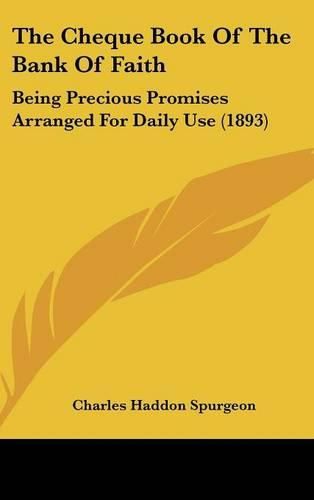 The Cheque Book of the Bank of Faith: Being Precious Promises Arranged for Daily Use (1893)