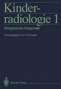 Cover image for Kinderradiologie 1: Bildgebende Diagnostik