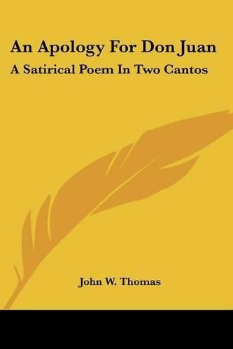 Cover image for An Apology for Don Juan: A Satirical Poem in Two Cantos