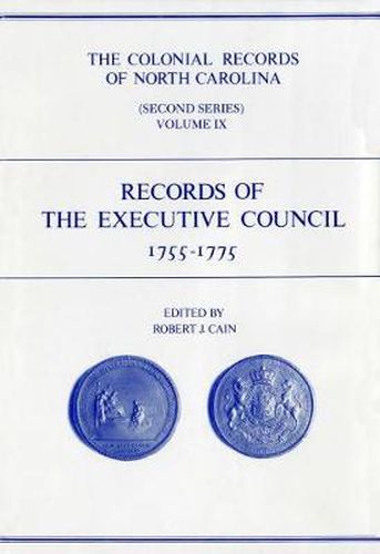 Cover image for The Colonial Records of North Carolina, Volume 9: Records of the Executive Council, 1755-1775