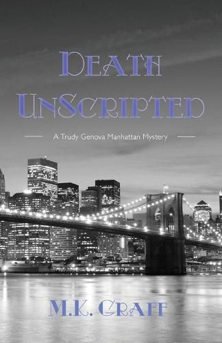 Death Unscripted: A Trudy Genova Manhattan Mystery