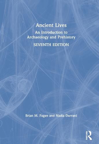 Ancient Lives: An Introduction to Archaeology and Prehistory