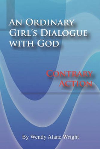 Cover image for An Ordinary Girl's Dialogue with God: Contrary Action