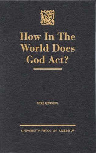 How in the World Does God Act?