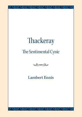 Cover image for Thackeray: The Sentimental Cynic