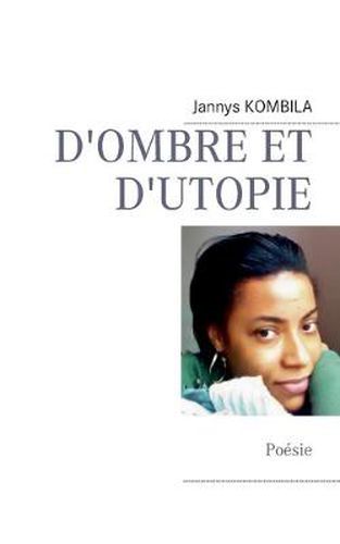 Cover image for D'ombe et d'utopie: Poesie