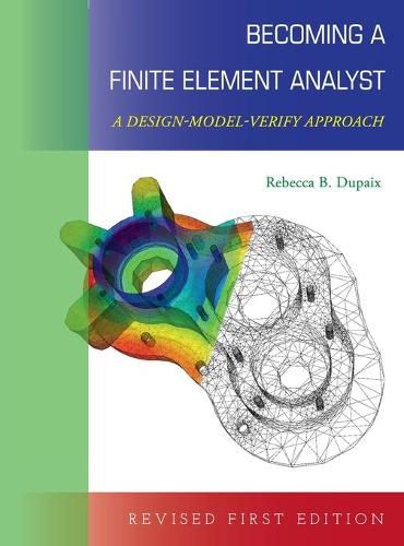 Cover image for Becoming a Finite Element Analyst: A Design-Model-Verify Approach