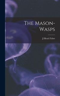 Cover image for The Mason-Wasps
