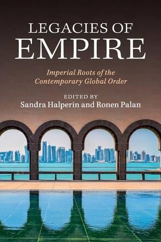 Cover image for Legacies of Empire: Imperial Roots of the Contemporary Global Order