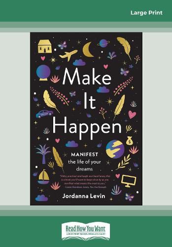 Cover image for Make It Happen: Manifest the Life of Your Dreams