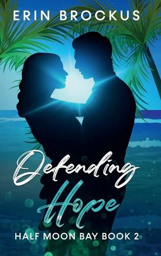 Cover image for Defending Hope: Half Moon Bay Book 2