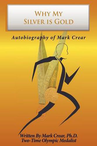 Cover image for Why My Silver is Gold: Autobiography of Mark Crear