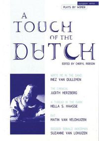 Cover image for A Touch of the Dutch: Plays by Dutch Women Writers