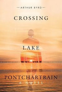 Cover image for Crossing Lake Pontchartrain